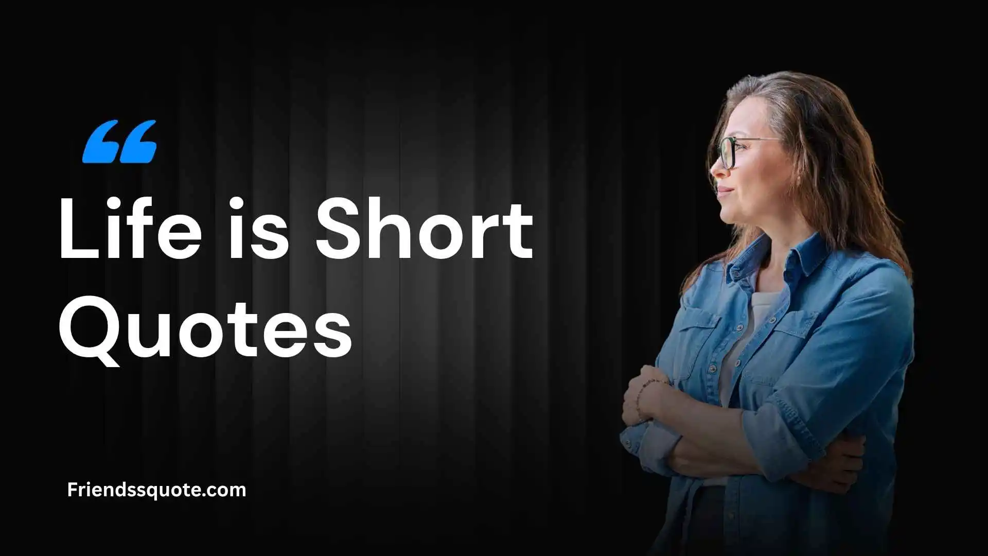 Life is Short Quotes