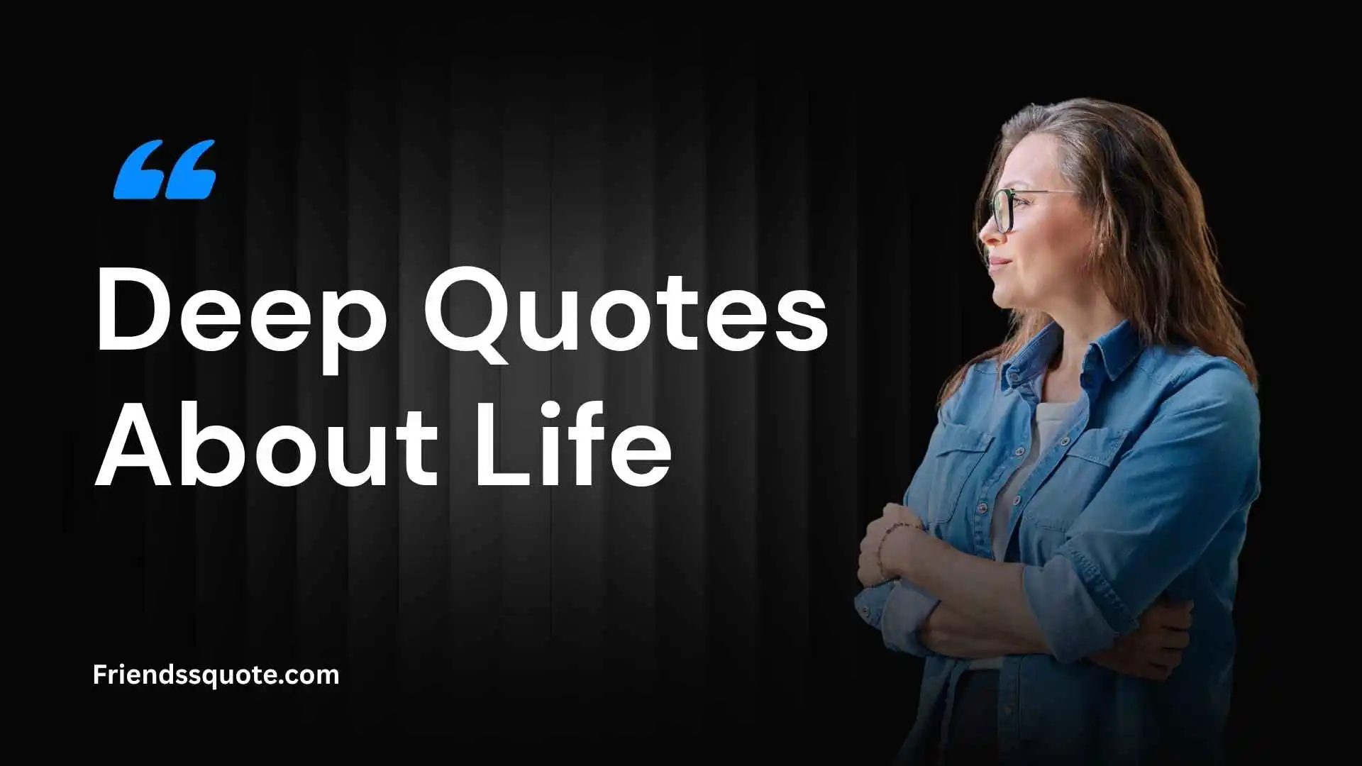 Deep Quotes About Life