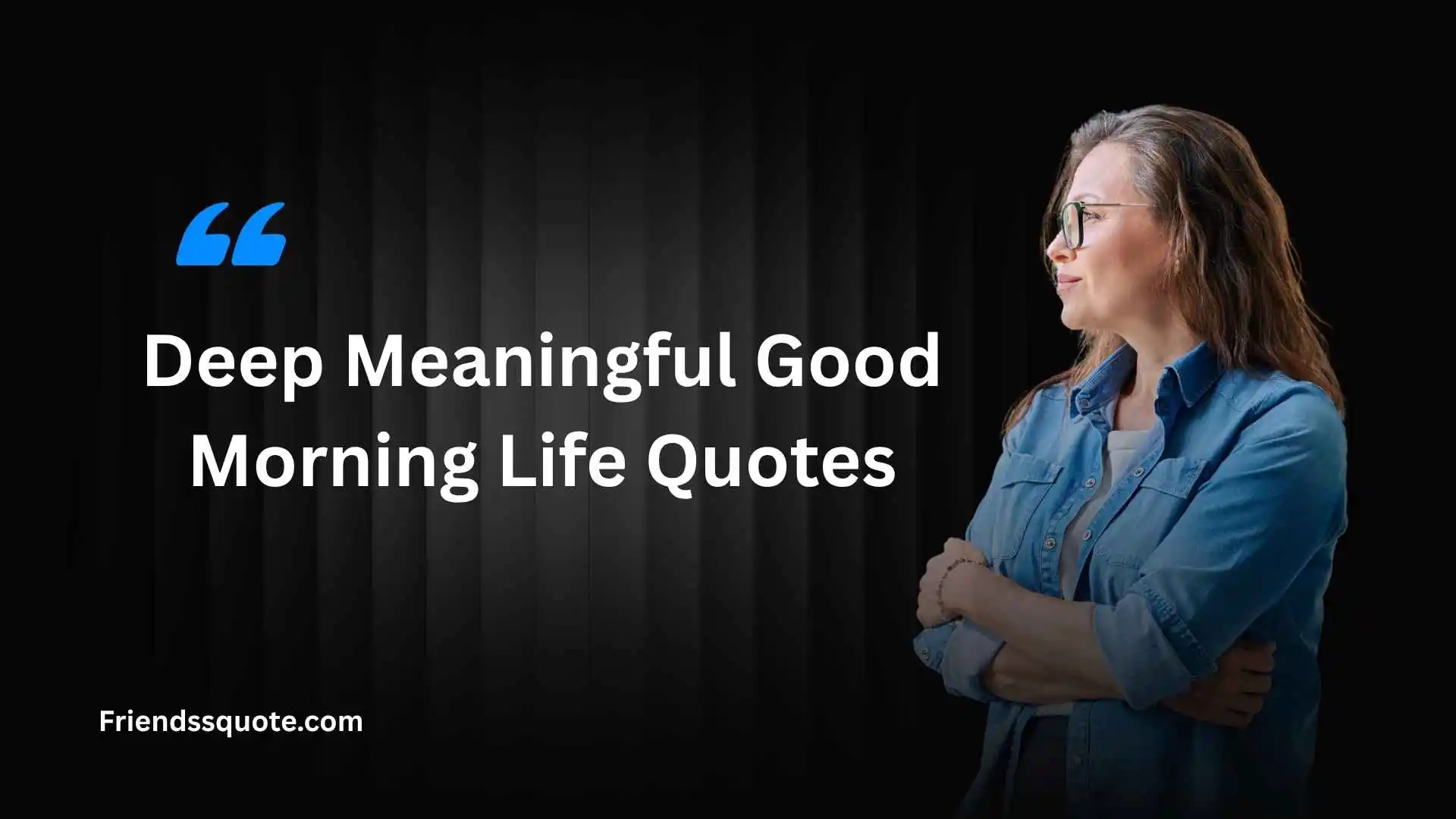 Deep Meaningful Good Morning Life Quotes