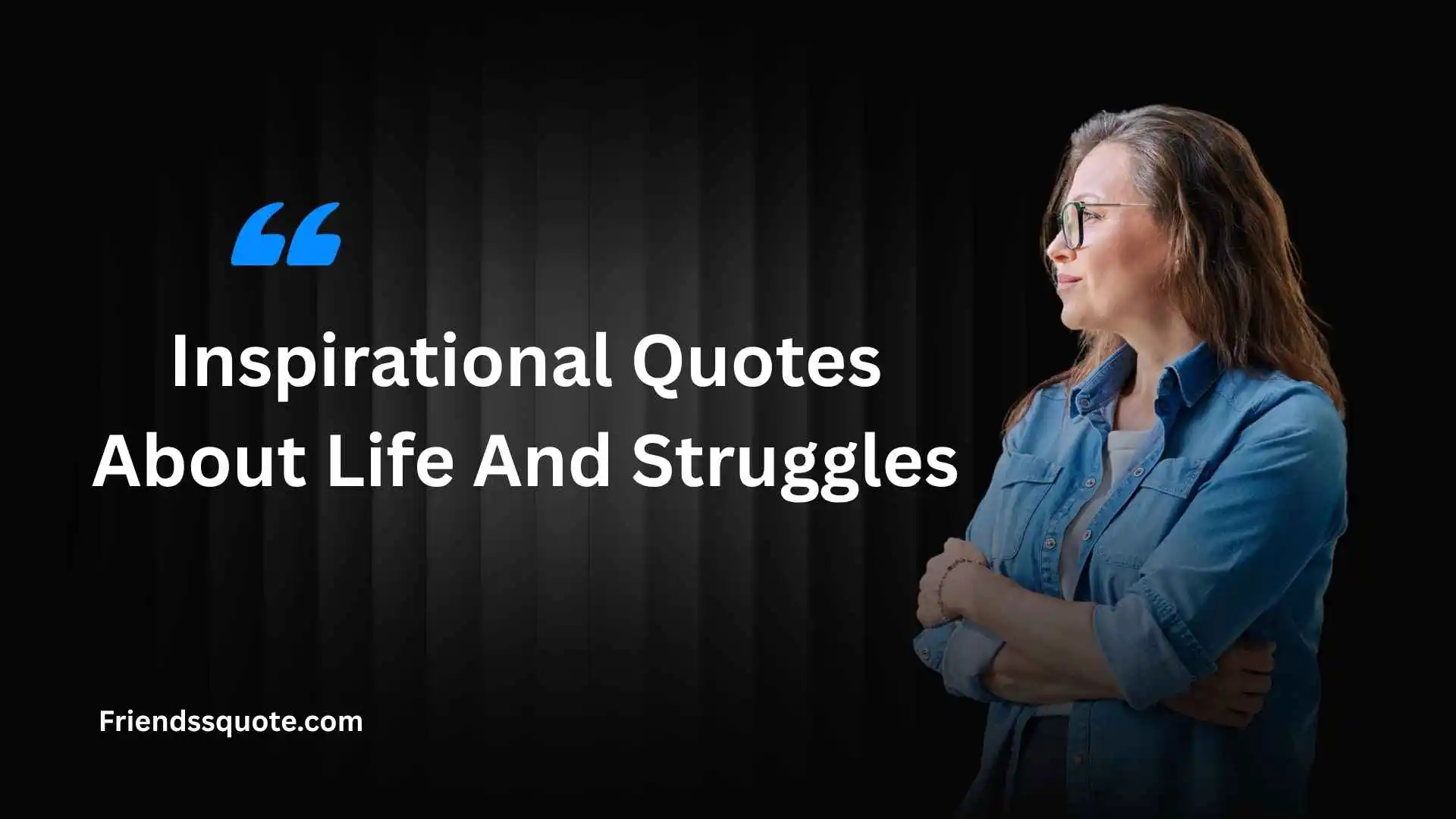 Inspirational Quotes About life And Struggles