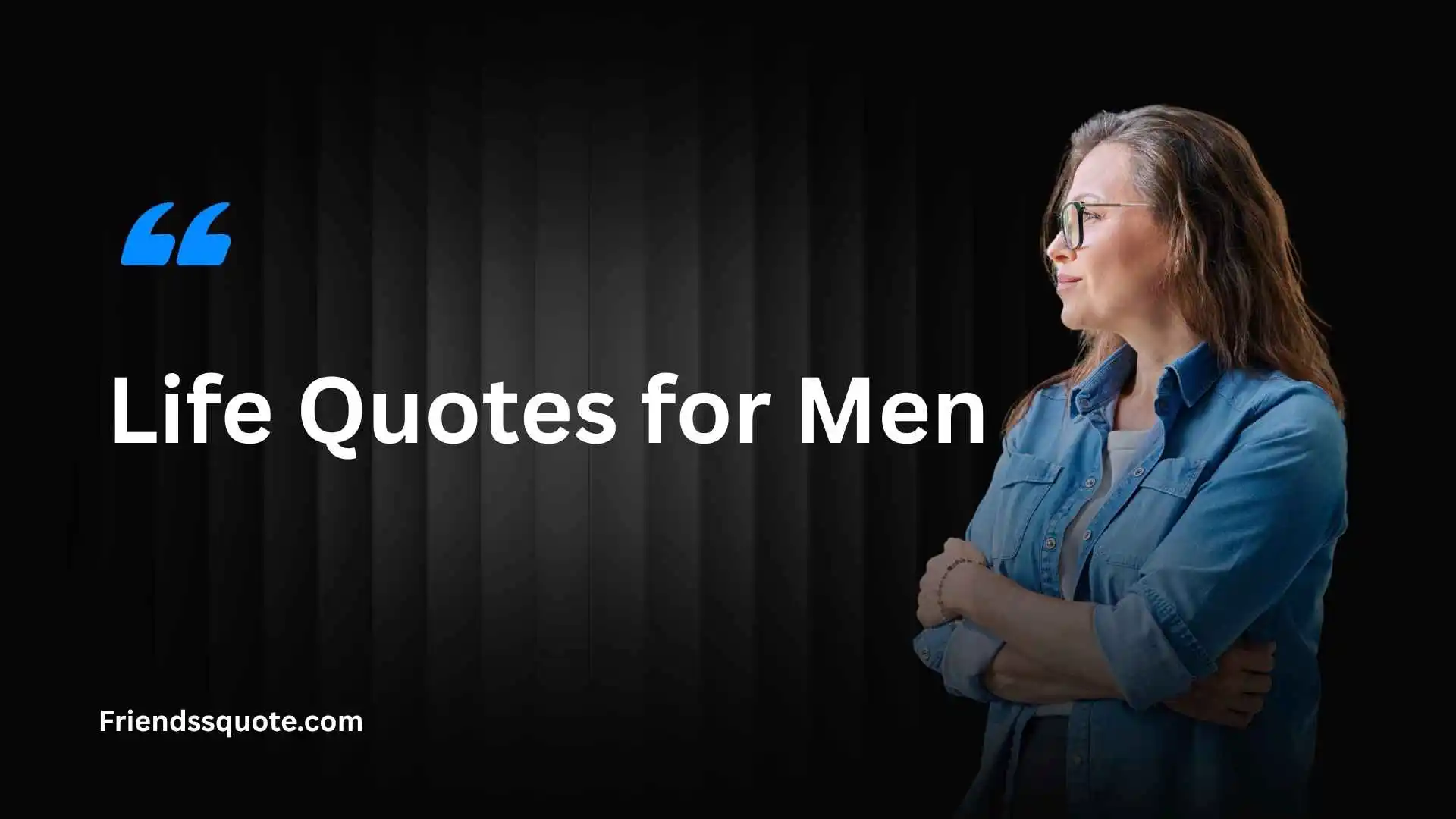 Life Quotes For Men