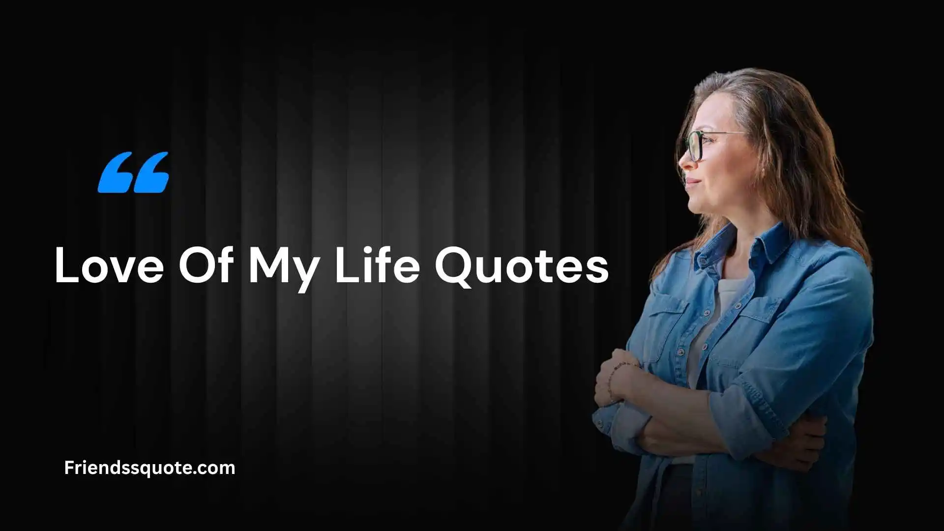 Love Of My Life Quotes