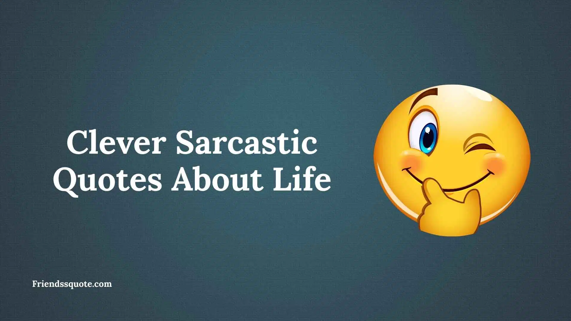 Clever Sarcastic Quotes About Life