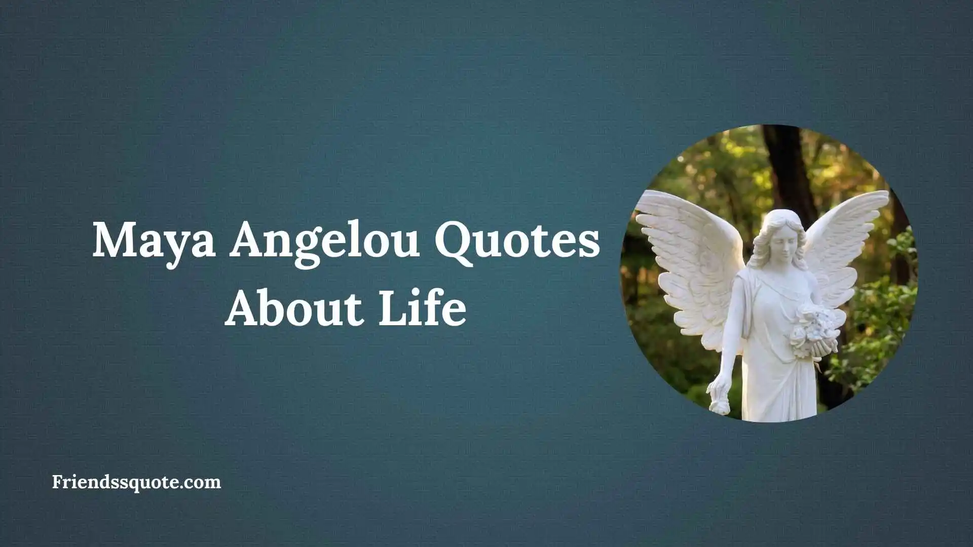 Maya Angelou Quotes About Life