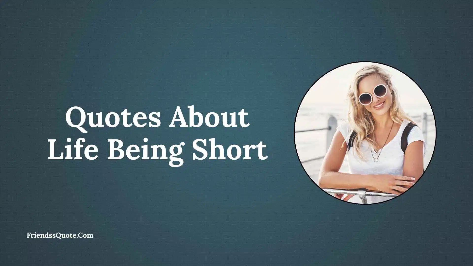 Quotes About Life Being Short