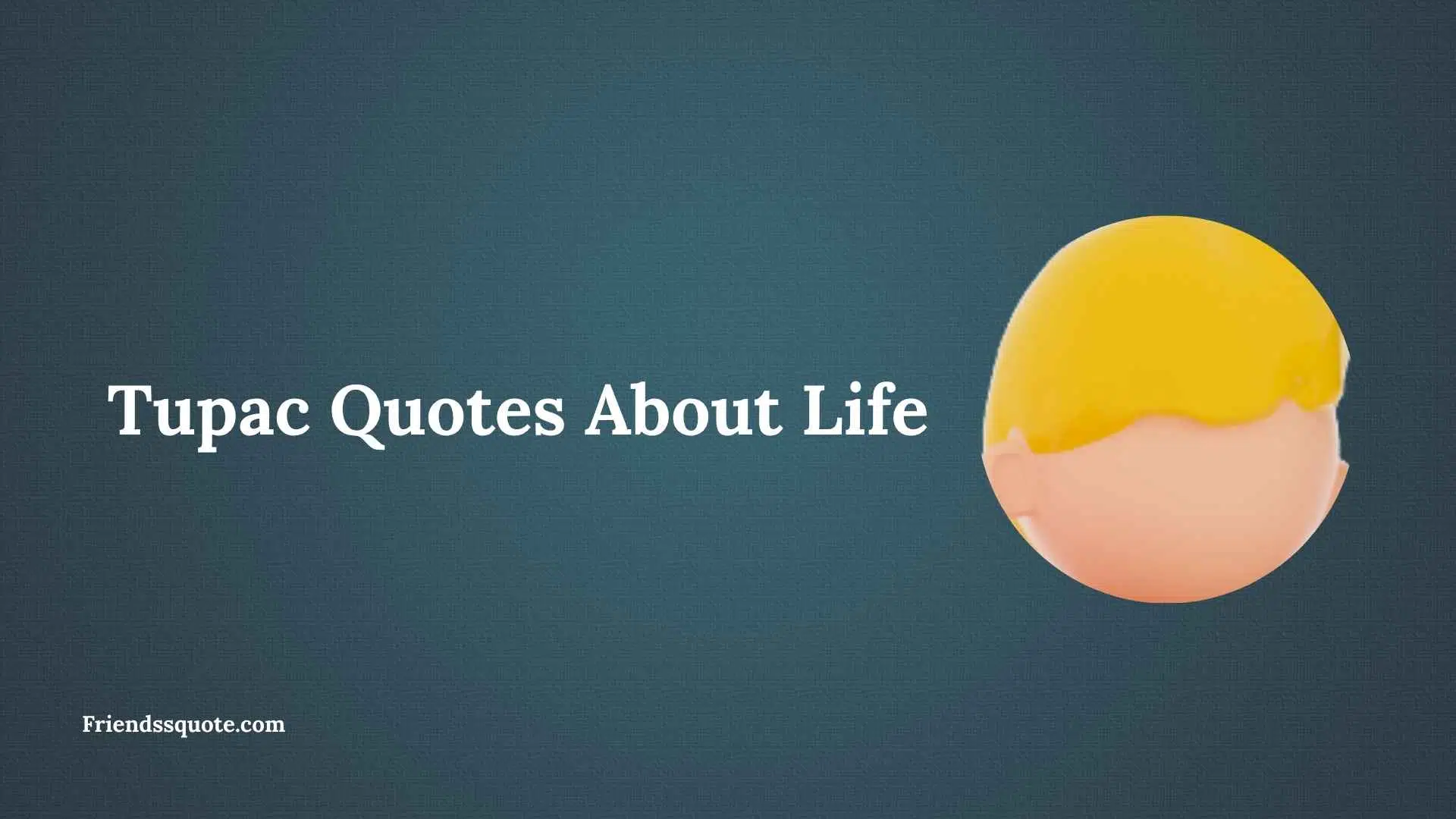 Tupac Quotes About Life